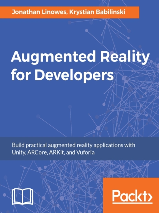 Title details for Augmented Reality for Developers by Jonathan Linowes - Available